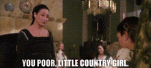 You Poor Little Country Girl Ever After GIF - You Poor Little Country Girl Ever After Anjelica Huston GIFs