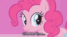 Mlp Pinkie Pie GIF - Mlp Pinkie Pie Give Her Time GIFs