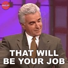 That Will Be Your Job Buzzr GIF