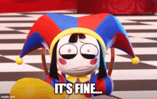 a cartoon jester is sitting in a chair and saying it 's fine .