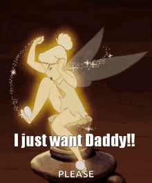 I Just Want Daddy Please Tinkerbell GIF - I Just Want Daddy Please Tinkerbell Tantrums GIFs