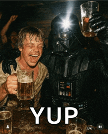 a picture of darth vader and luke skywalker holding beer mugs with the caption yup