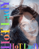 a picture of a woman with the words hot lady written on it