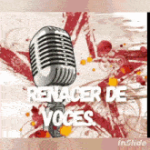 a drawing of a microphone with the words renacer de voces written below it