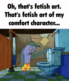 Thats Fetish Art Of My Comfort Character Spongebob Meme GIF - Thats Fetish Art Of My Comfort Character Spongebob Meme Incidental 37b GIFs