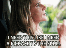 Pickaxe To The Skull I Dont Need This GIF - Pickaxe To The Skull I Dont Need This Gretchen Klein GIFs