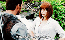 jurassic world claire dearing it means im ready to go ready to go im ready to go