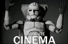 a black and white image of a clone trooper with the words absolute cinema behind him