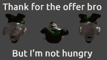 Thanks For The Offer Bro Im Not Hungry GIF - Thanks For The Offer Bro Im Not Hungry No GIFs