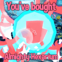 a poster that says you 've bought almighty hexarium