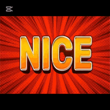 the word nice is on a red and yellow background