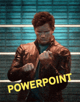 a man in a leather jacket is standing in front of a wall with the word powerpoint on it