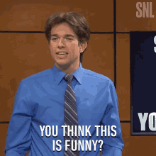 You Think This Is Funny Saturday Night Live GIF - You Think This Is Funny Saturday Night Live Is This A Joke To You GIFs