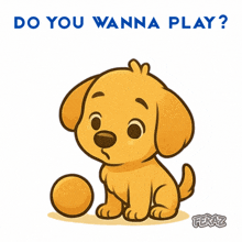 a cartoon dog playing with a ball with the words do you wanna play