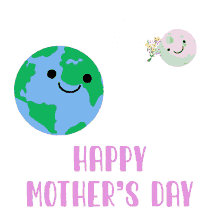 happy mothers day mothers day mother earth earth planet