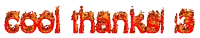 the words cool thank you are written in flames