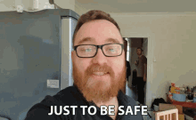 Just To Be Safe Danny Docile GIF - Just To Be Safe Danny Docile Stay Safe GIFs