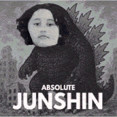 a poster with a girl in a godzilla costume and the name junshin on it