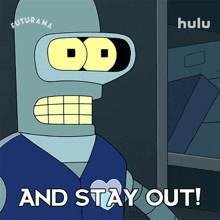 and stay out bender futurama stay away don%27t come back