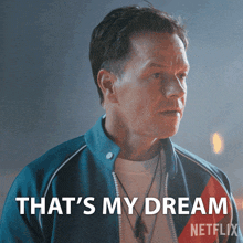Thats My Dream Huck Dembo GIF - Thats My Dream Huck Dembo Mark Wahlberg GIFs