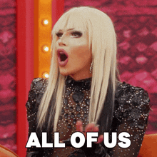 a drag queen with a surprised look on her face says all of us