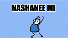 a drawing of a bug with the words nashanee mi written on it