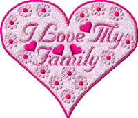 a pink heart that says i love my family on it
