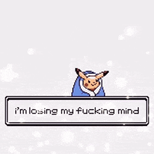 a pikachu is standing in front of a sign that says i 'm losing my fucking mind