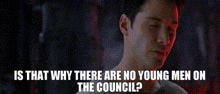 Is That Why There Are No Young Men On The Council Councillor Hamaan GIF - Is That Why There Are No Young Men On The Council Councillor Hamaan Anthony Zerbe GIFs