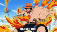 Banner Time Portgas D Ace GIF - Banner Time Portgas D Ace GIFs