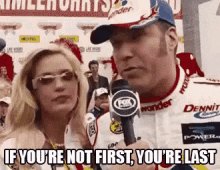 If You Ain'T First, Your'E Last Rickybobby GIF - Ricky Bobby Will Ferell If Youre Not First GIFs