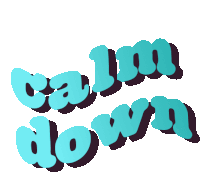 Calm Down Relax Sticker - Calm Down Relax Take It Easy Stickers