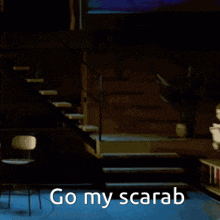 a staircase with the words go my scarab on the bottom