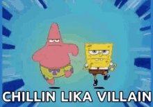 Spongebob Chillin Like Villain GIF - Spongebob Chillin Like Villain Patrick GIFs