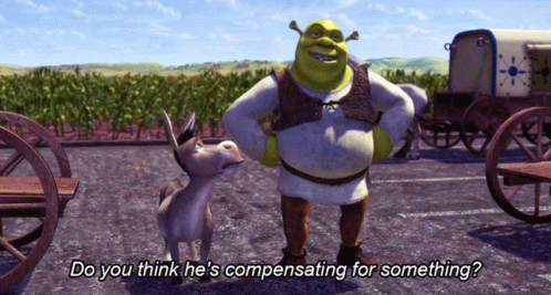 Shrek Do You Think Hes Compensating For Something GIF - Shrek Do You Think Hes Compensating For Something Compensating GIFs