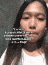 a woman 's face is shown with the words quadratic equations + respiratory system + ekonomiks + mai kling kwento + lipunan