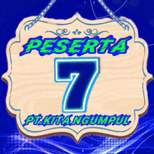 a wooden sign with the number 7 on it
