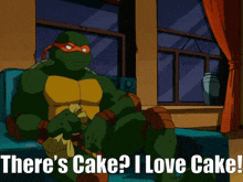 a teenage mutant ninja turtle sitting on a couch with the words " there 's cake i love cake "