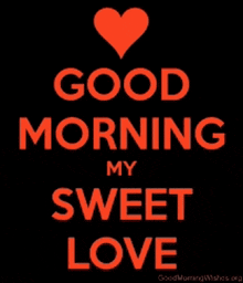 a poster that reads good morning my sweet love