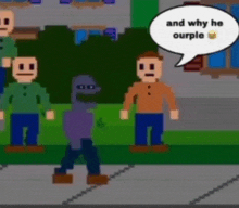 a cartoon of a man with a speech bubble saying and why he ourple