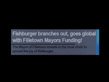 a news article about fishburger branches out goes global with filletown mayors funding