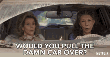 Would You Pull The Damn Car Over Grace GIF - Would You Pull The Damn Car Over Grace Jane Fonda GIFs
