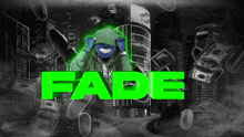 the word fade is on a black and white background