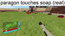 a screenshot of a video game with the words paragon touches soap real