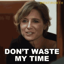 Dont Waste My Time Bridget Westfall GIF - Dont Waste My Time Bridget Westfall Wentworth GIFs