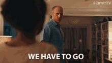 We Have To Go Dad GIF - We Have To Go Dad Jeffrey Tendall GIFs