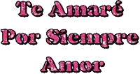 the words te amaré por siempre amor are written in pink letters