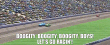 cars boogity boogity boogity boys lets go racin boogity boogity boogity lets go racing racing nascar