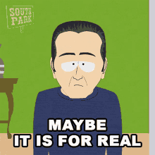Maybe It Is For Real John Edward GIF - Maybe It Is For Real John Edward South Park GIFs