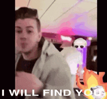 a man is standing in front of a fire with the words `` i will find you '' written on the bottom .